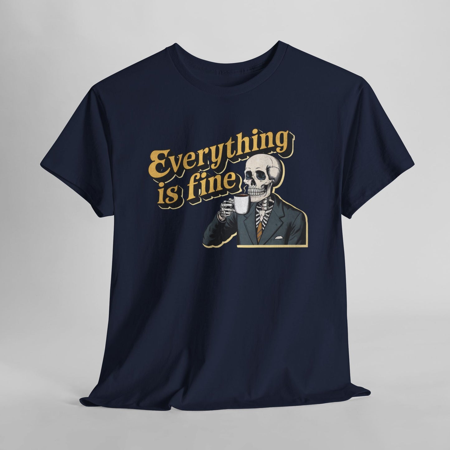 Everything is Fine T-Shirt