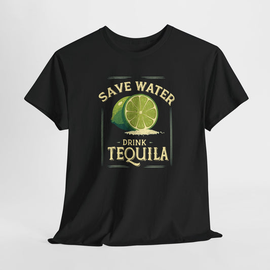 Save Water Drink Tequila T-Shirt