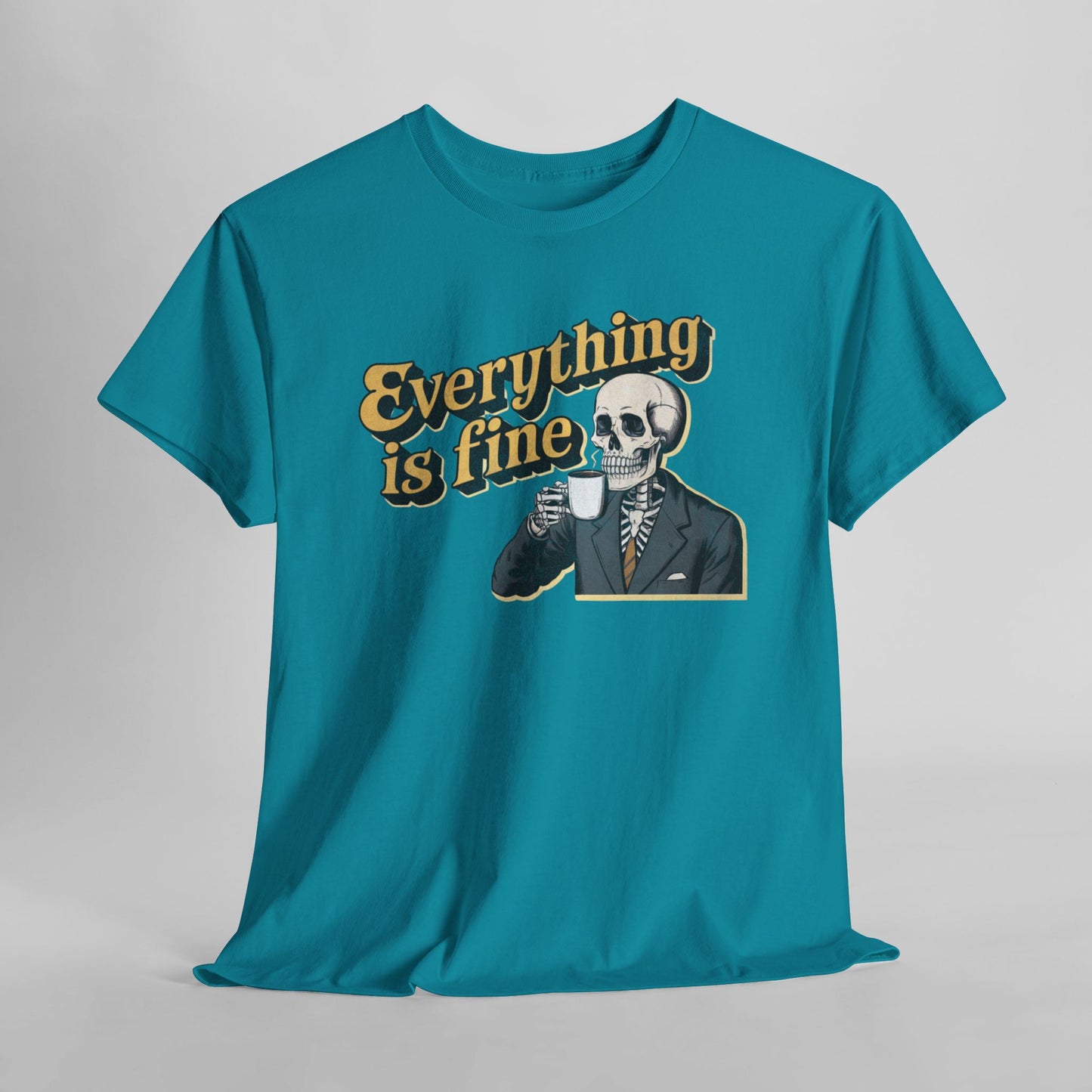 Everything is Fine T-Shirt