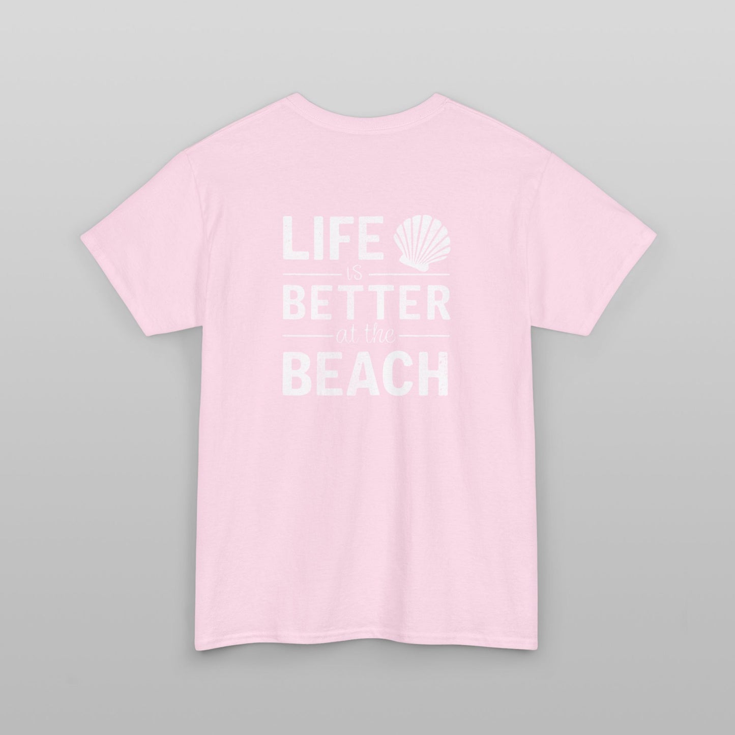Life is Better at the Beach T-Shirt