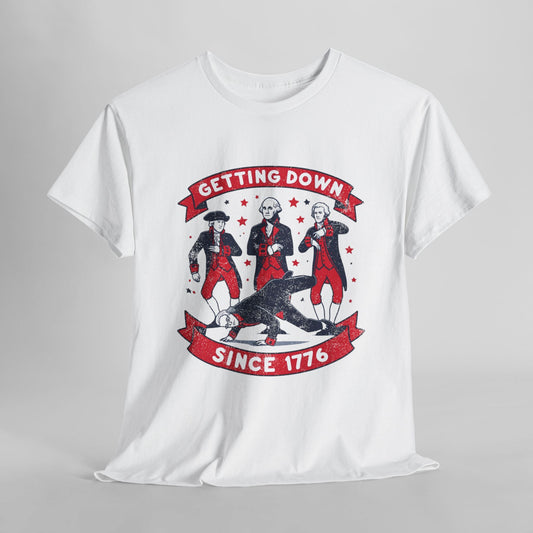 Getting Down Since 1776 - 4th of July T-Shirt