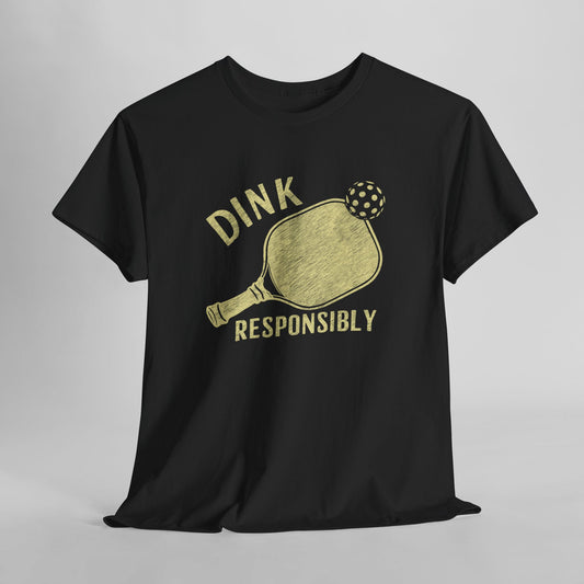 Dink Responsibly Pickleball T-Shirt