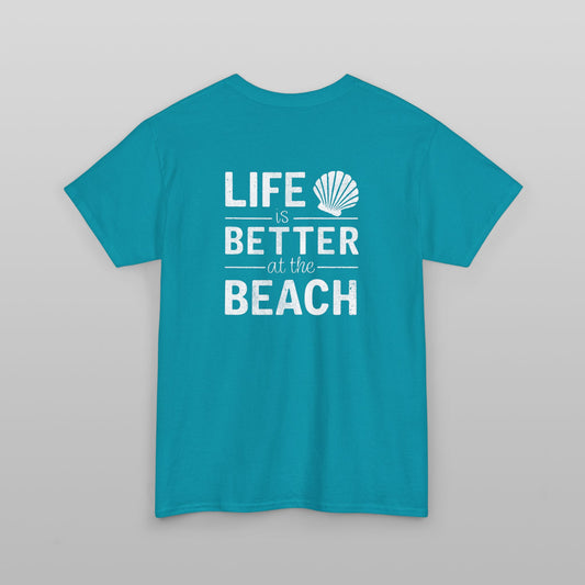 Life is Better at the Beach T-Shirt