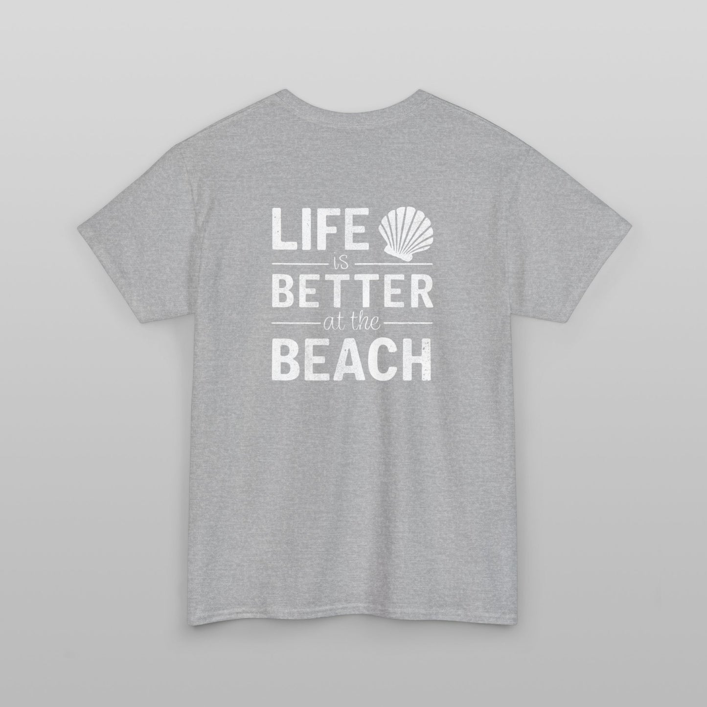 Life is Better at the Beach T-Shirt